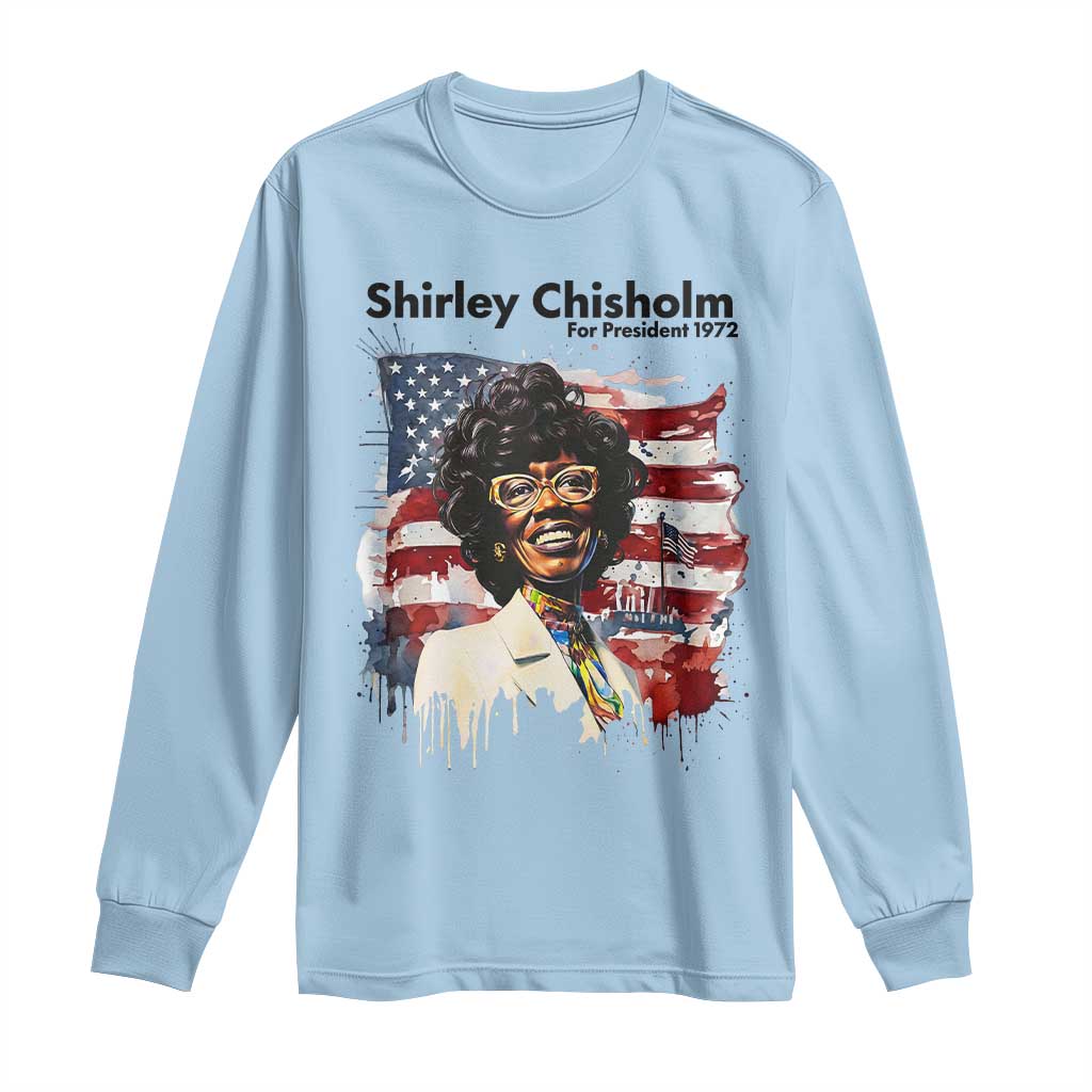 Shirley Chisholm For President 1972 With American Flag Long Sleeve Shirt