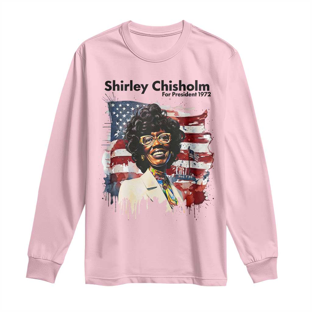 Shirley Chisholm For President 1972 With American Flag Long Sleeve Shirt