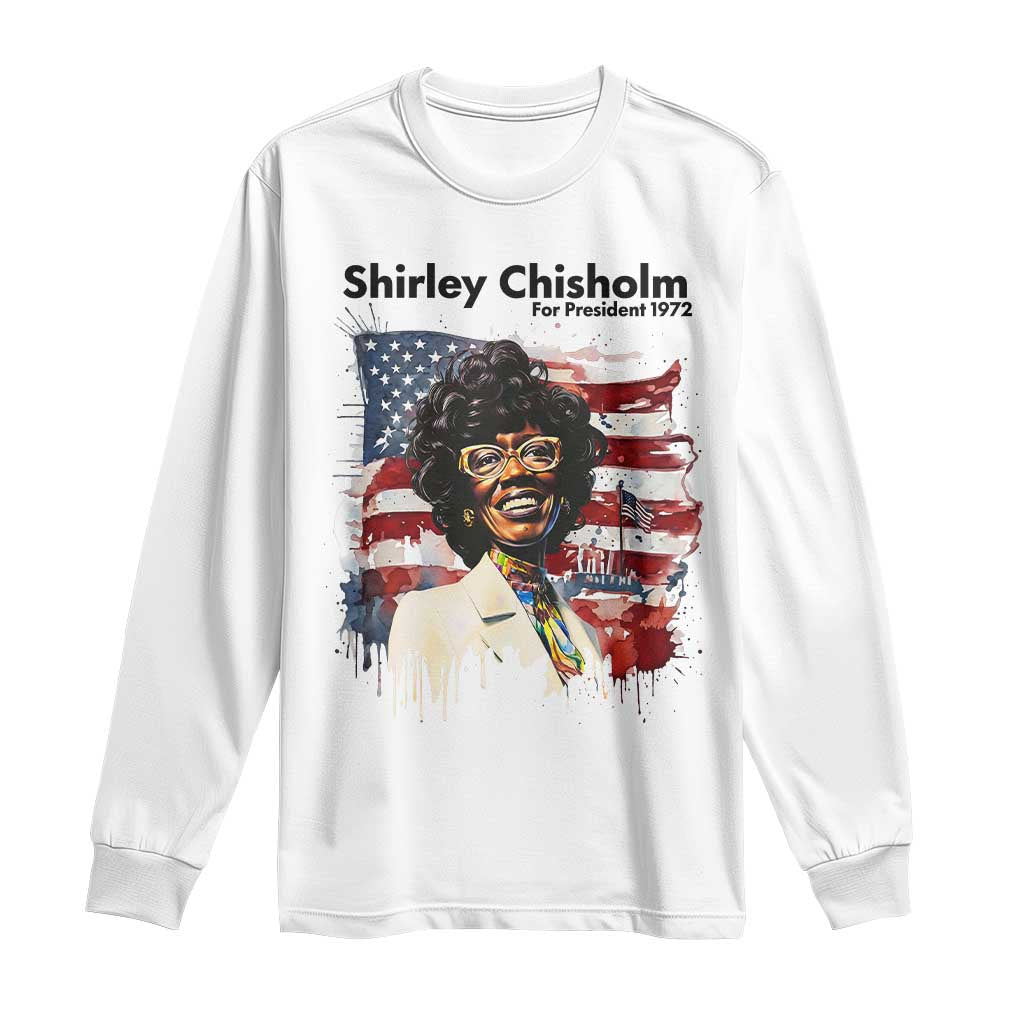 Shirley Chisholm For President 1972 With American Flag Long Sleeve Shirt