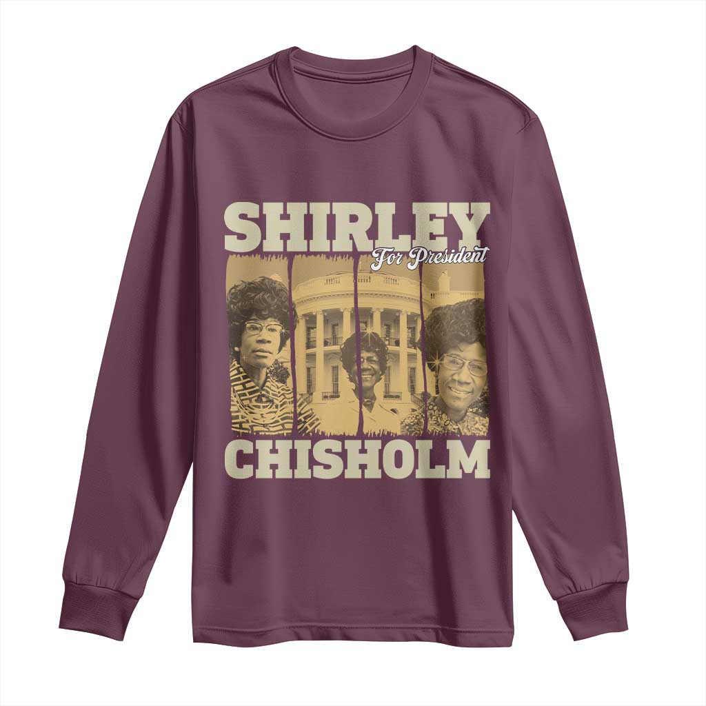 Shirley Chisholm For President Long Sleeve Shirt Historic Women Leader