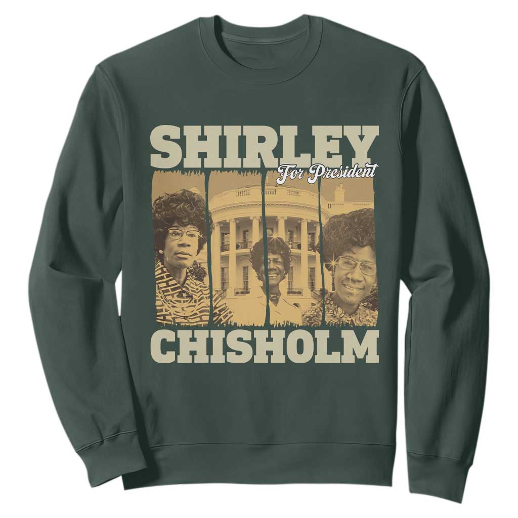 Shirley Chisholm For President Sweatshirt Historic Women Leader