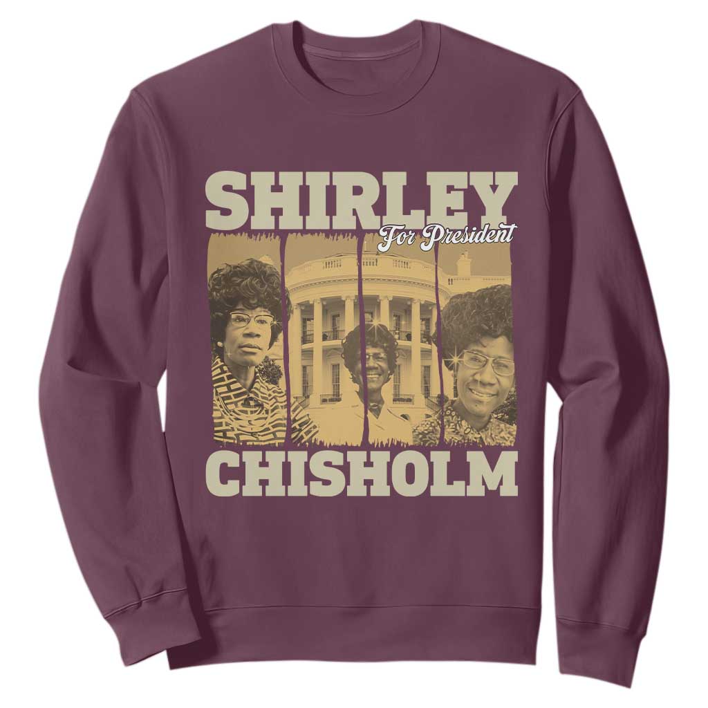 Shirley Chisholm For President Sweatshirt Historic Women Leader