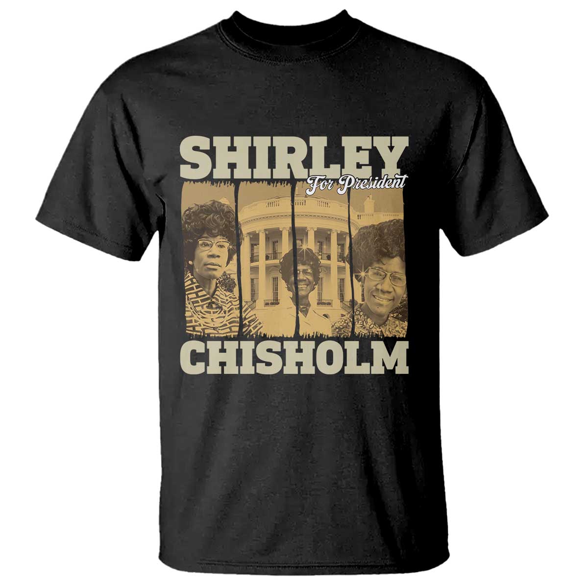 Shirley Chisholm For President T Shirt Historic Women Leader