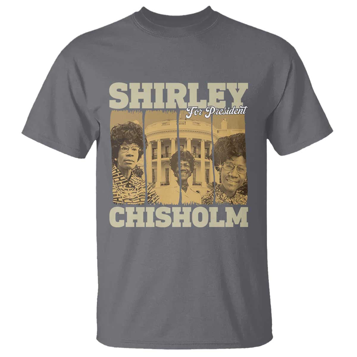 Shirley Chisholm For President T Shirt Historic Women Leader