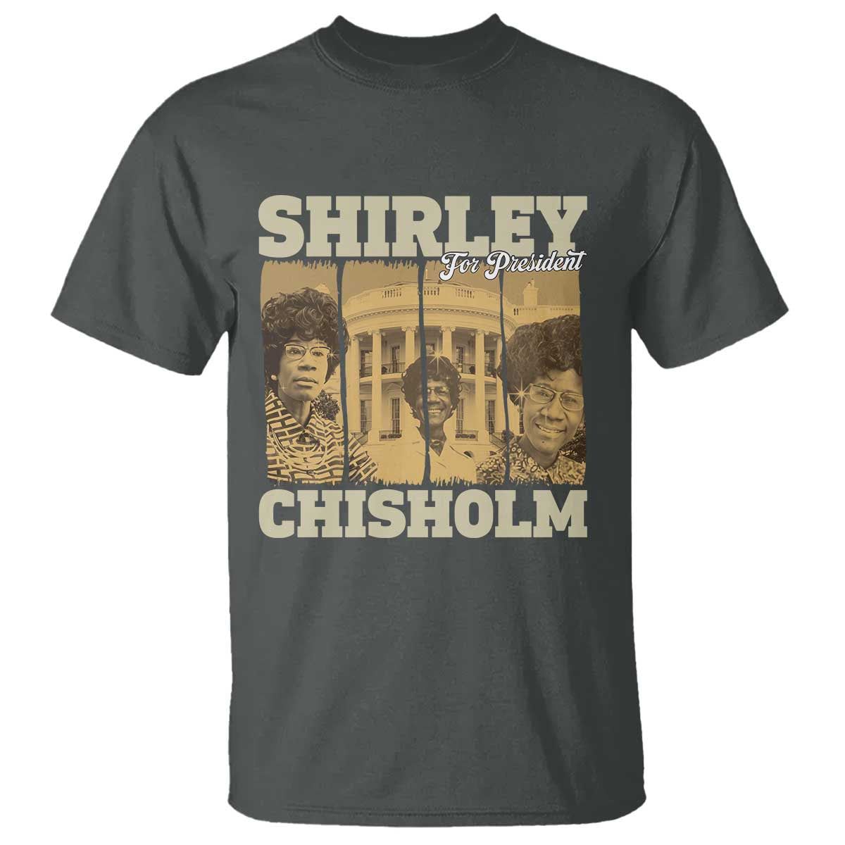 Shirley Chisholm For President T Shirt Historic Women Leader