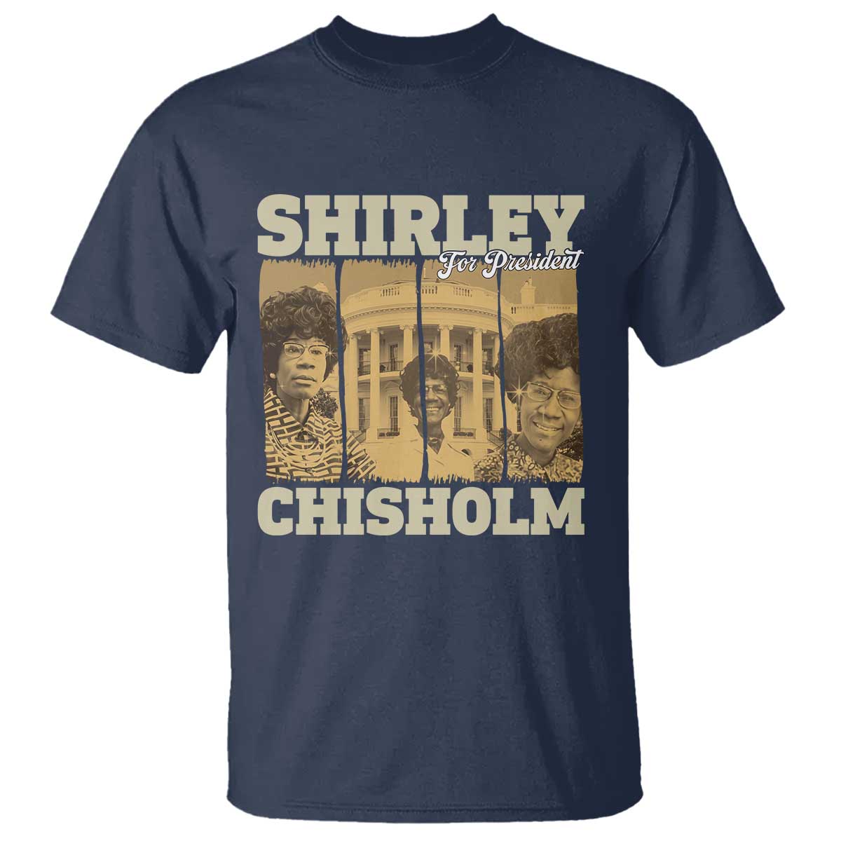 Shirley Chisholm For President T Shirt Historic Women Leader