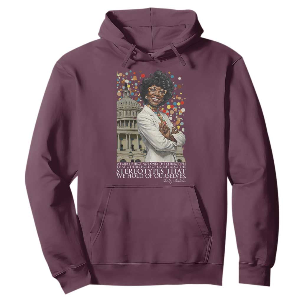 Shirley Chisholm Civil Rights Leader Quote Hoodie Reject Stereotype