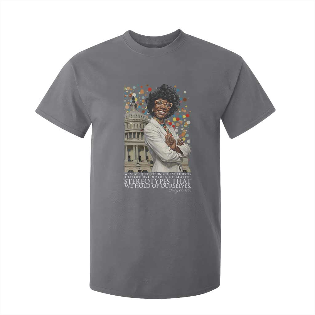 Shirley Chisholm Civil Rights Leader Quote T Shirt For Kid Reject Stereotype