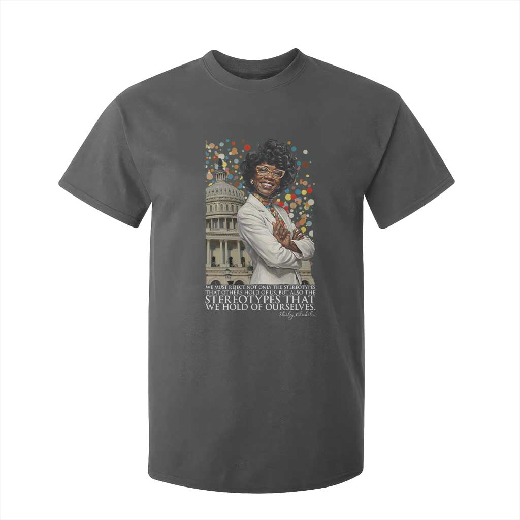 Shirley Chisholm Civil Rights Leader Quote T Shirt For Kid Reject Stereotype