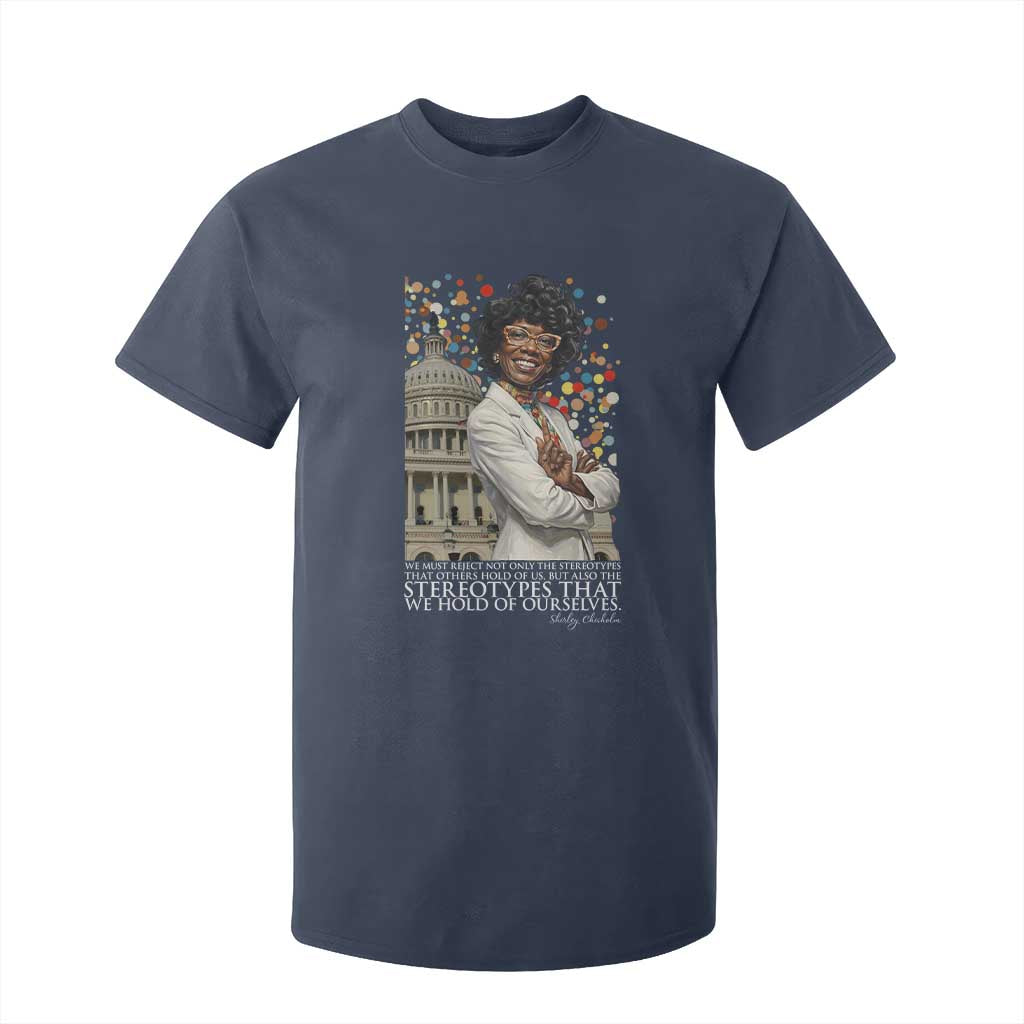 Shirley Chisholm Civil Rights Leader Quote T Shirt For Kid Reject Stereotype
