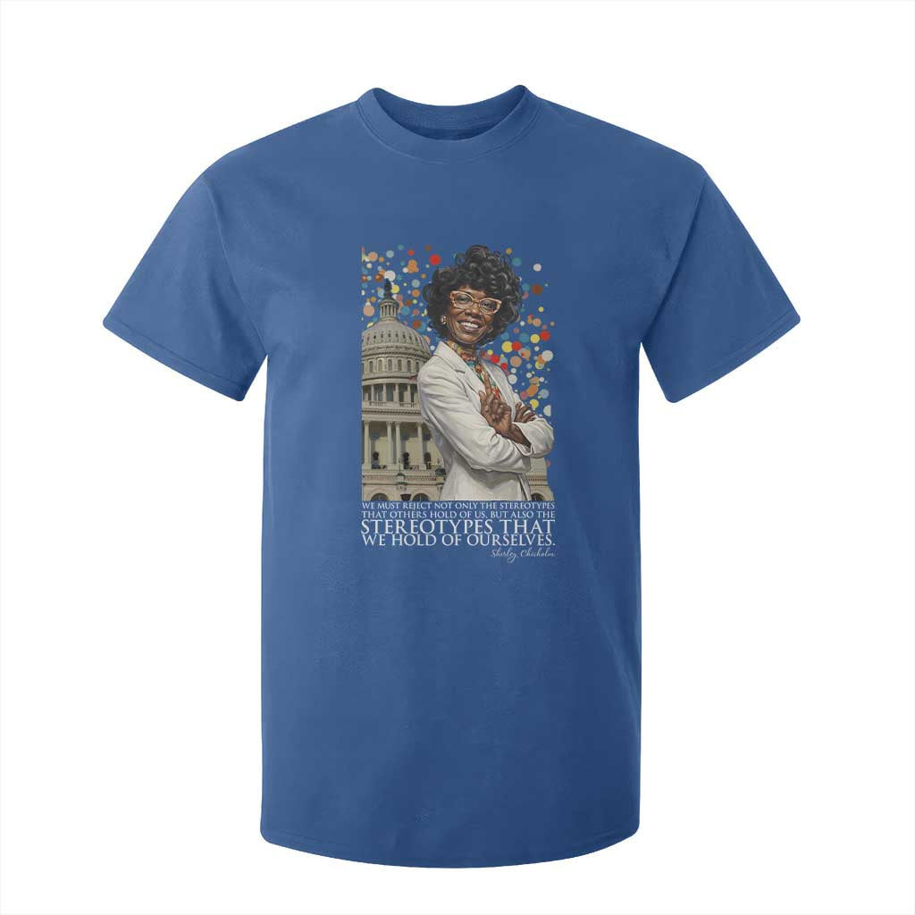 Shirley Chisholm Civil Rights Leader Quote T Shirt For Kid Reject Stereotype