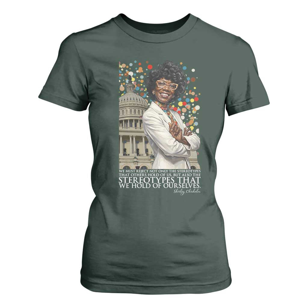 Shirley Chisholm Civil Rights Leader Quote T Shirt For Women Reject Stereotype