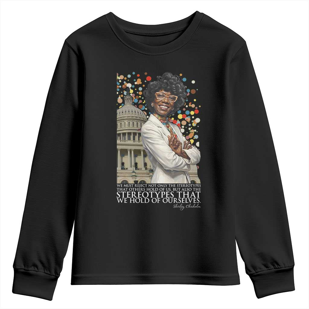 Shirley Chisholm Civil Rights Leader Quote Youth Sweatshirt Reject Stereotype