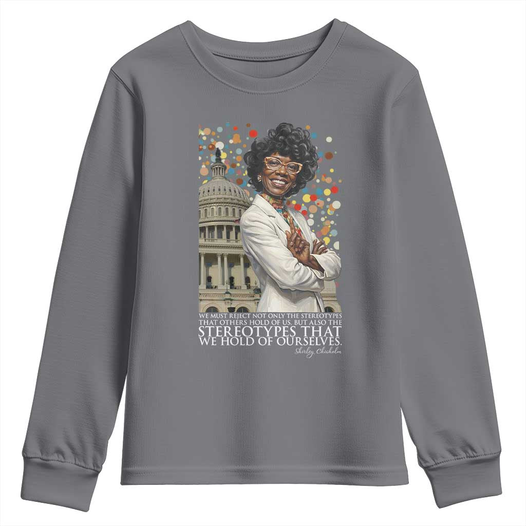 Shirley Chisholm Civil Rights Leader Quote Youth Sweatshirt Reject Stereotype