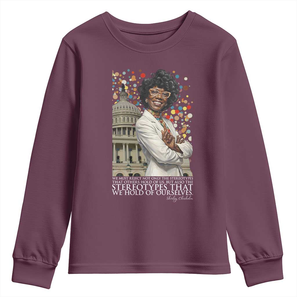 Shirley Chisholm Civil Rights Leader Quote Youth Sweatshirt Reject Stereotype