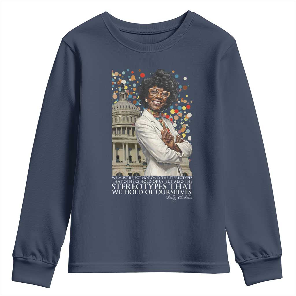 Shirley Chisholm Civil Rights Leader Quote Youth Sweatshirt Reject Stereotype