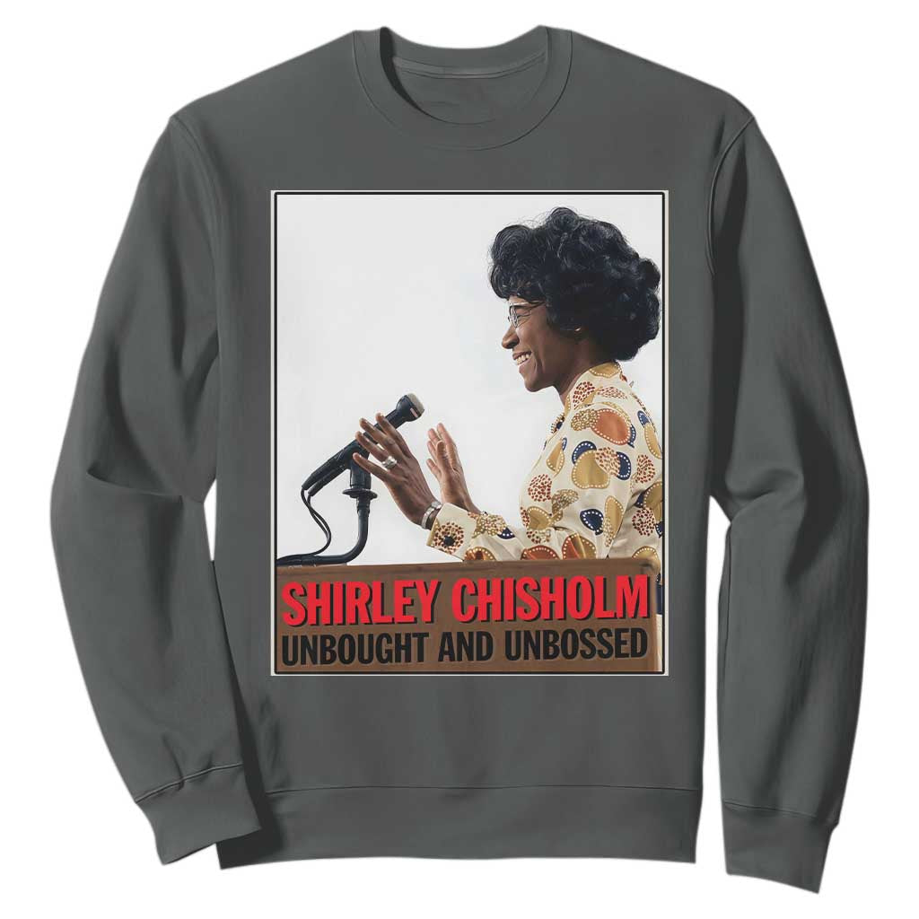 Shirley Chisholm Feminist Empowerment Sweatshirt Unbought And Unbossed