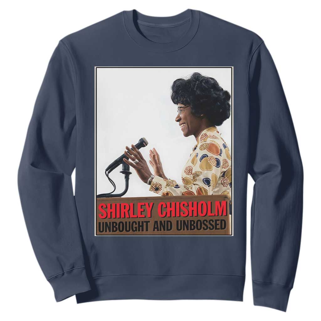 Shirley Chisholm Feminist Empowerment Sweatshirt Unbought And Unbossed