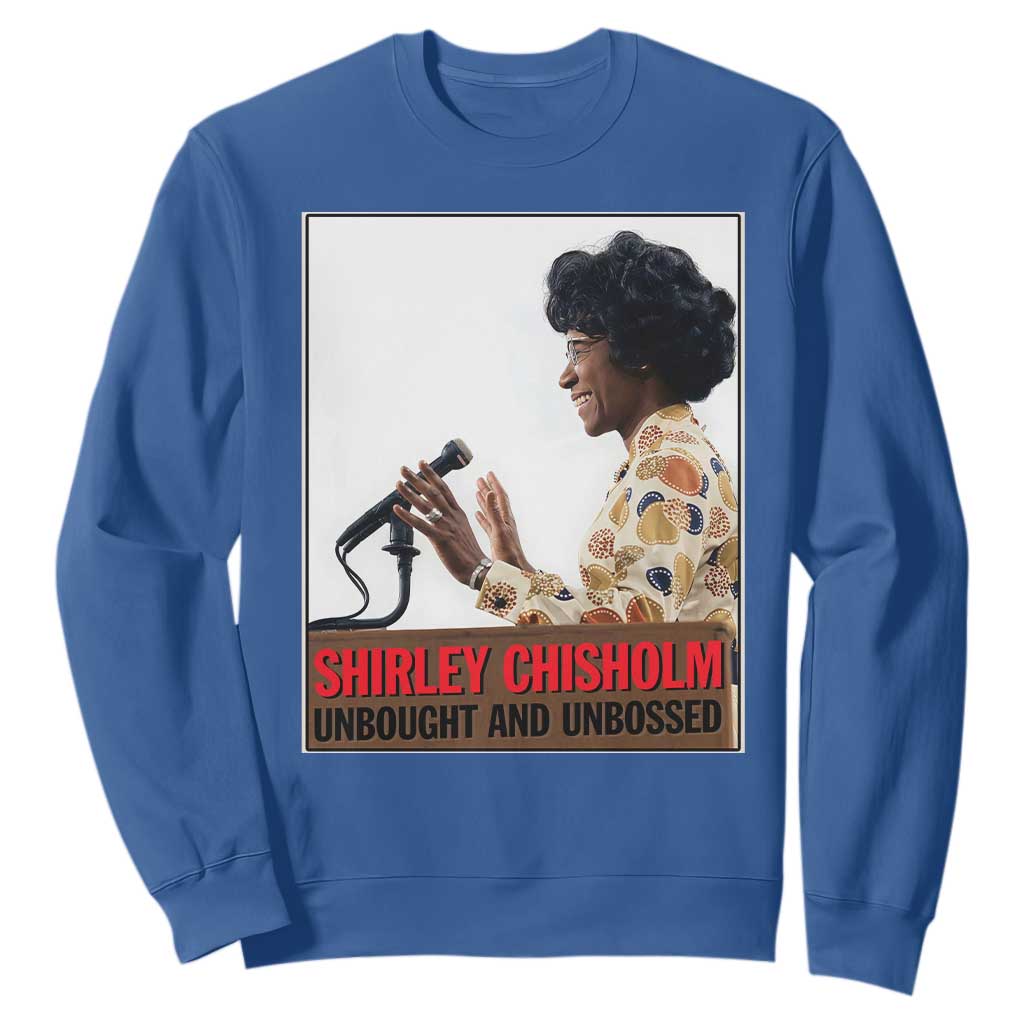 Shirley Chisholm Feminist Empowerment Sweatshirt Unbought And Unbossed