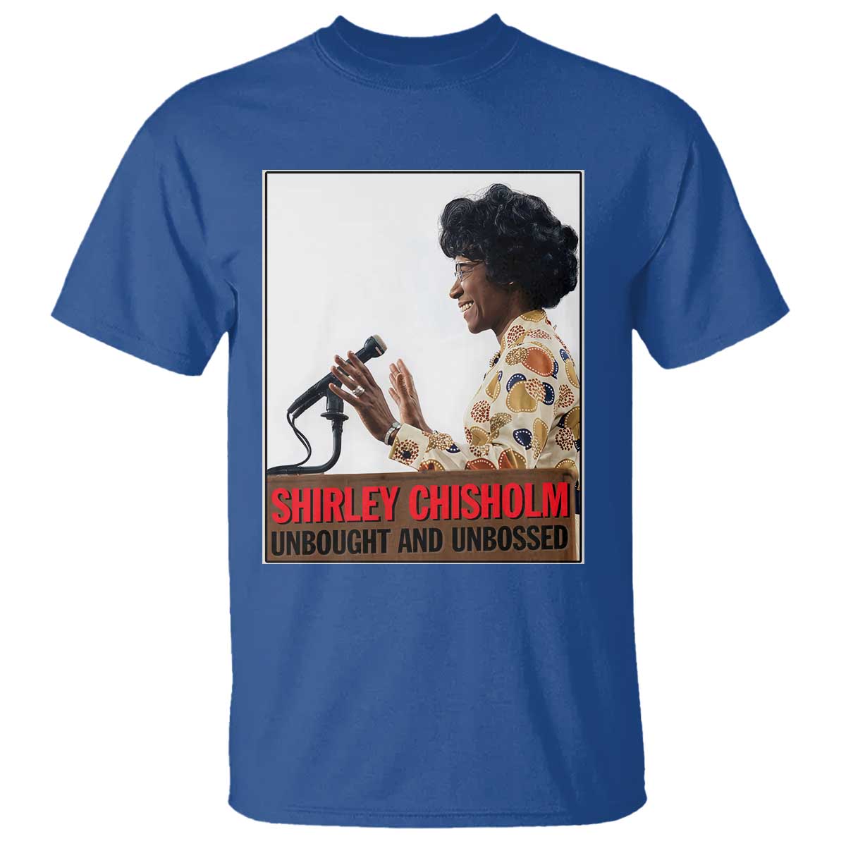 Shirley Chisholm Feminist Empowerment T Shirt Unbought And Unbossed