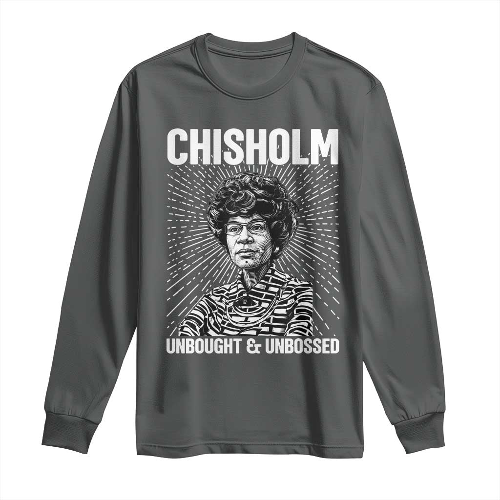 Shirley Chisholm Unbought And Unbossed Feminist Long Sleeve Shirt