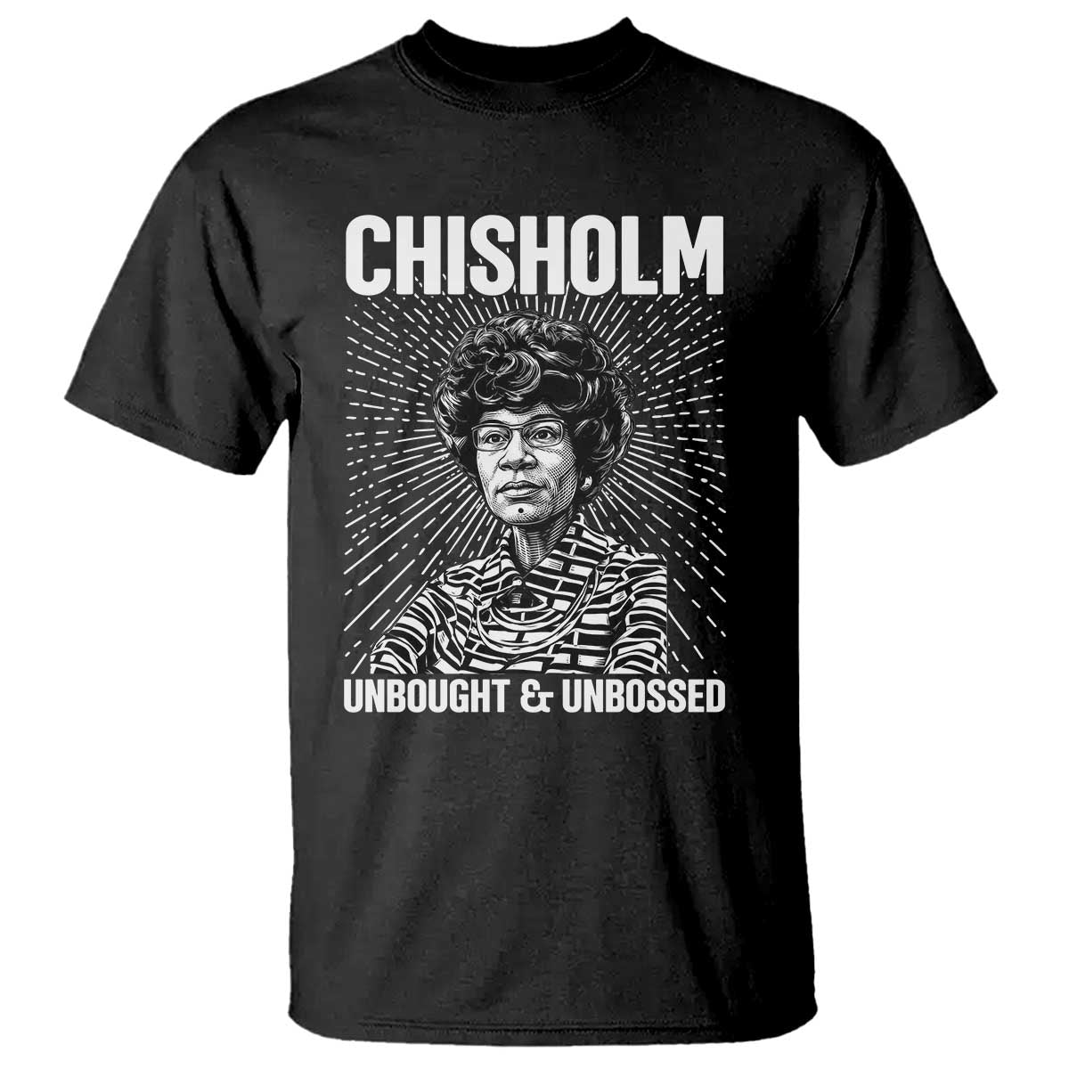 Shirley Chisholm Unbought And Unbossed Feminist T Shirt