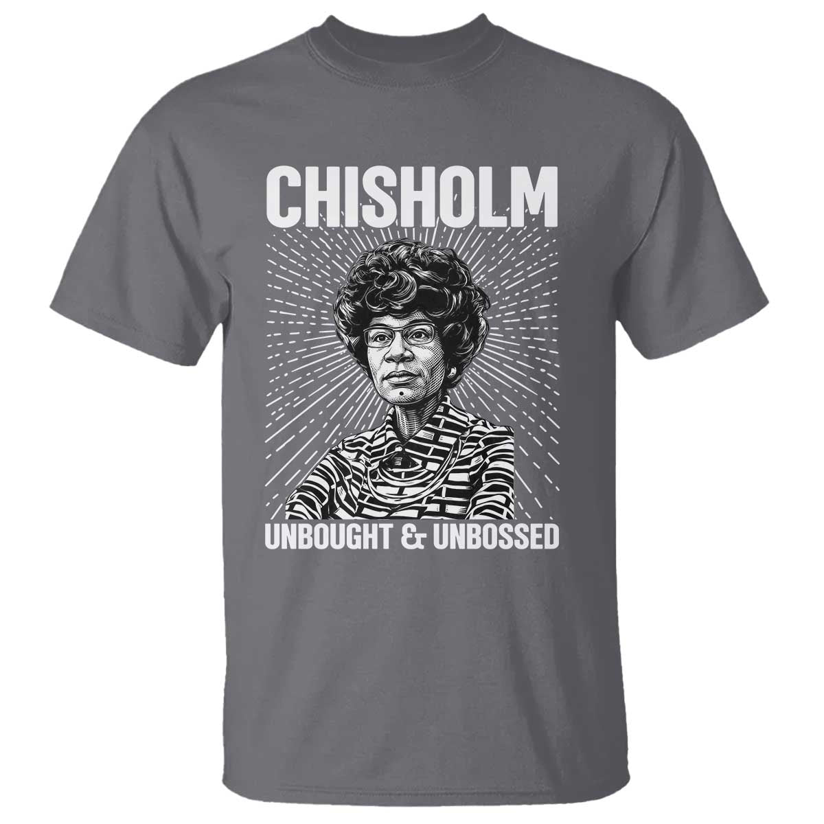 Shirley Chisholm Unbought And Unbossed Feminist T Shirt