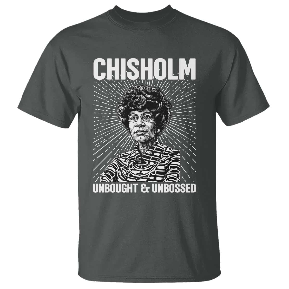 Shirley Chisholm Unbought And Unbossed Feminist T Shirt