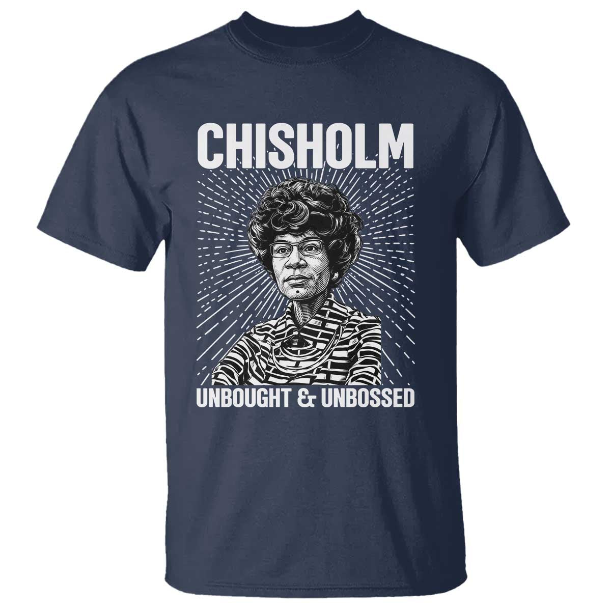 Shirley Chisholm Unbought And Unbossed Feminist T Shirt