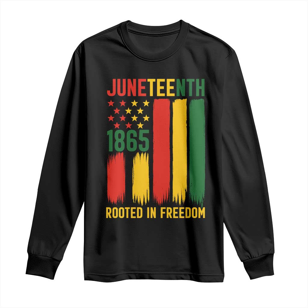 Juneteenth Rooted In Freedom 1865 Long Sleeve Shirt African American Pride