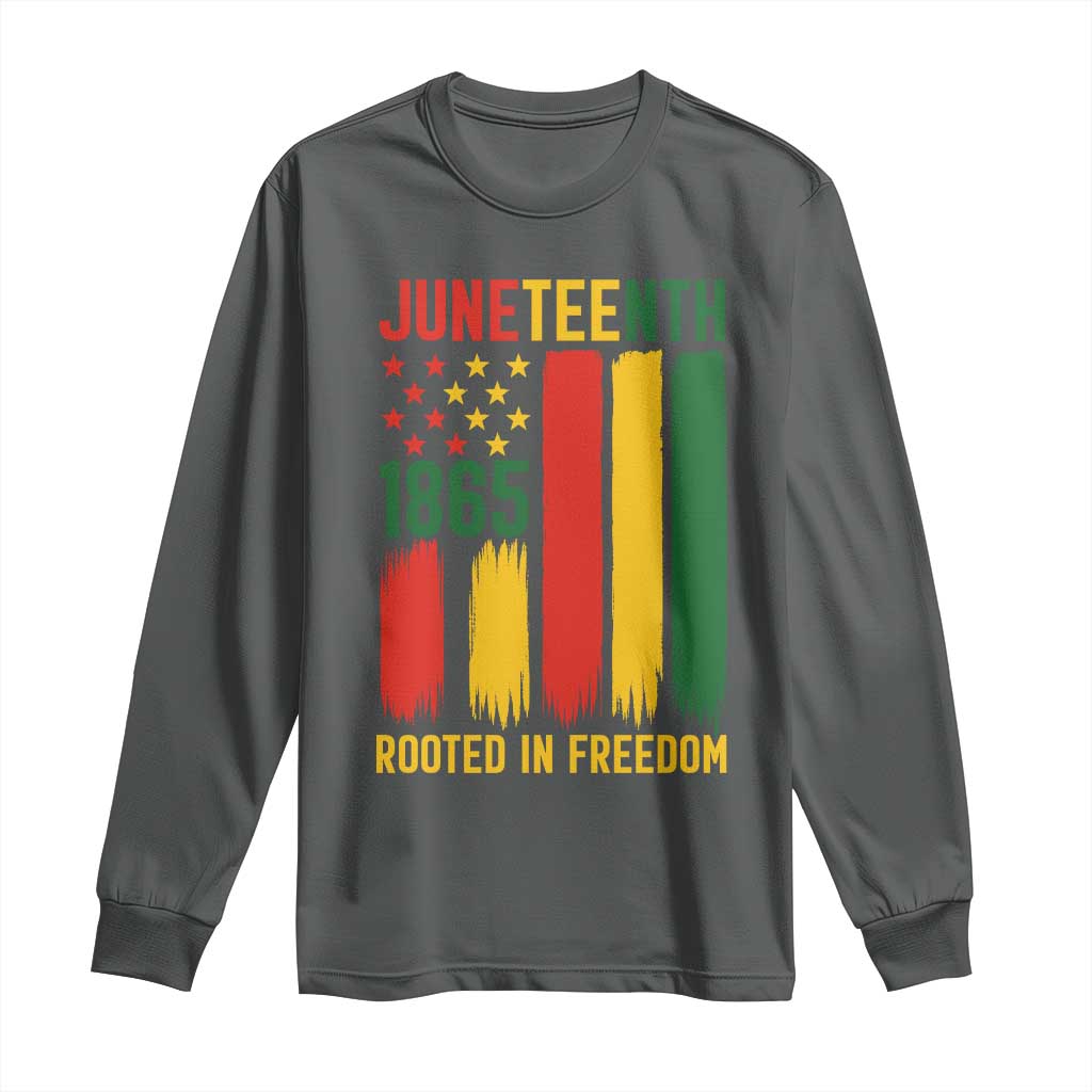Juneteenth Rooted In Freedom 1865 Long Sleeve Shirt African American Pride