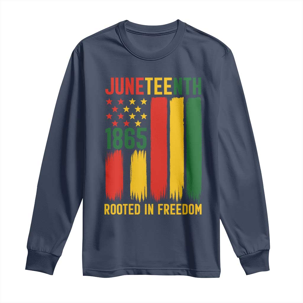 Juneteenth Rooted In Freedom 1865 Long Sleeve Shirt African American Pride