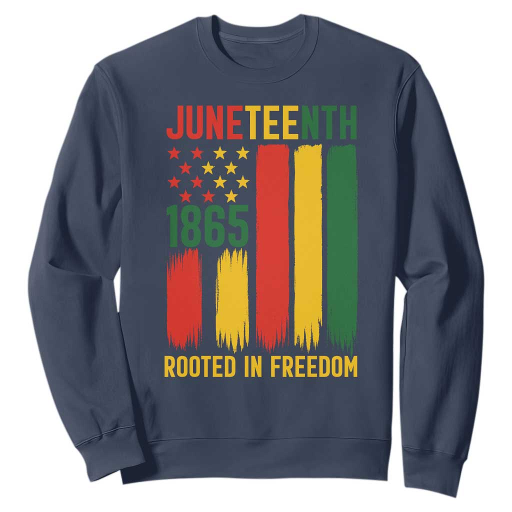 Juneteenth Rooted In Freedom 1865 Sweatshirt African American Pride