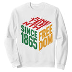 Juneteenth 1865 Freedom Sweatshirt African American Pride