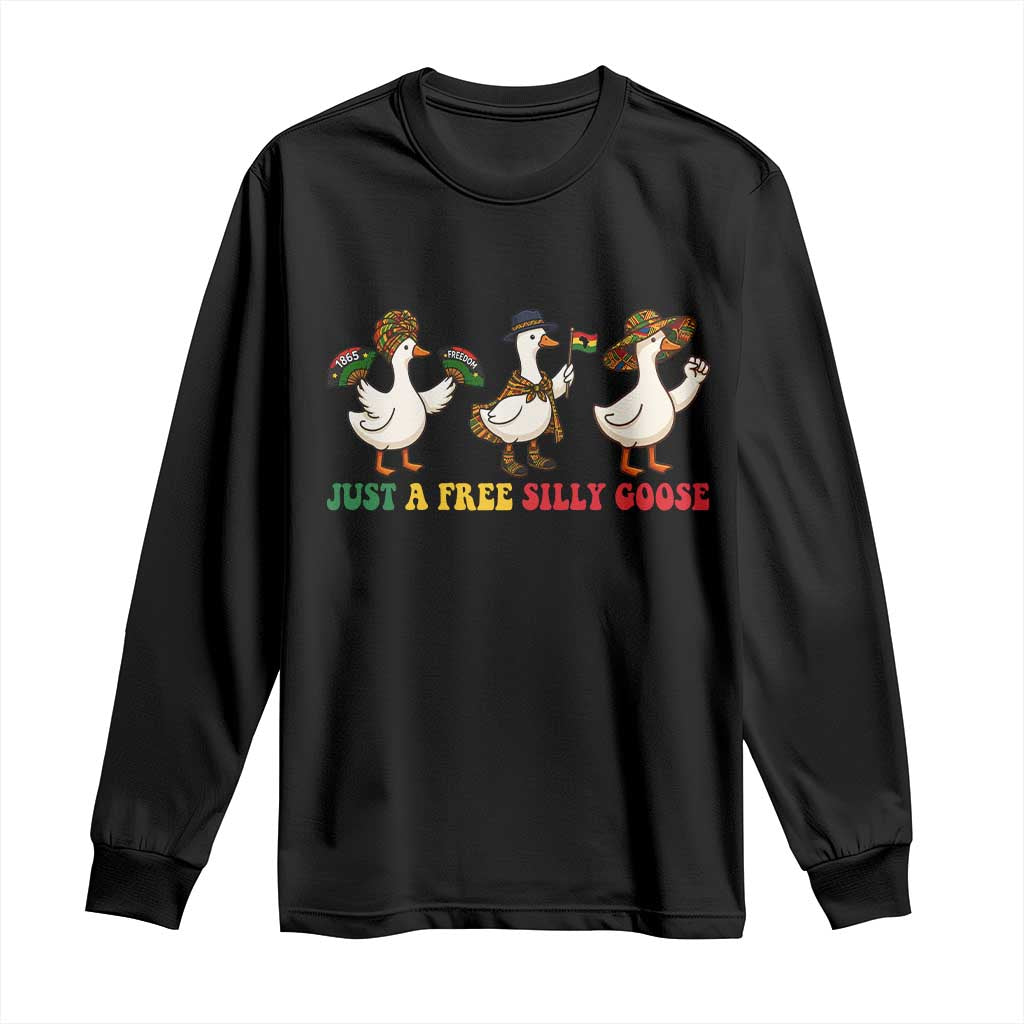 Funny Just A Free Silly Goose Long Sleeve Shirt Juneteenth Freedom Day