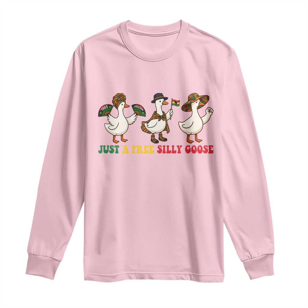 Funny Just A Free Silly Goose Long Sleeve Shirt Juneteenth Freedom Day