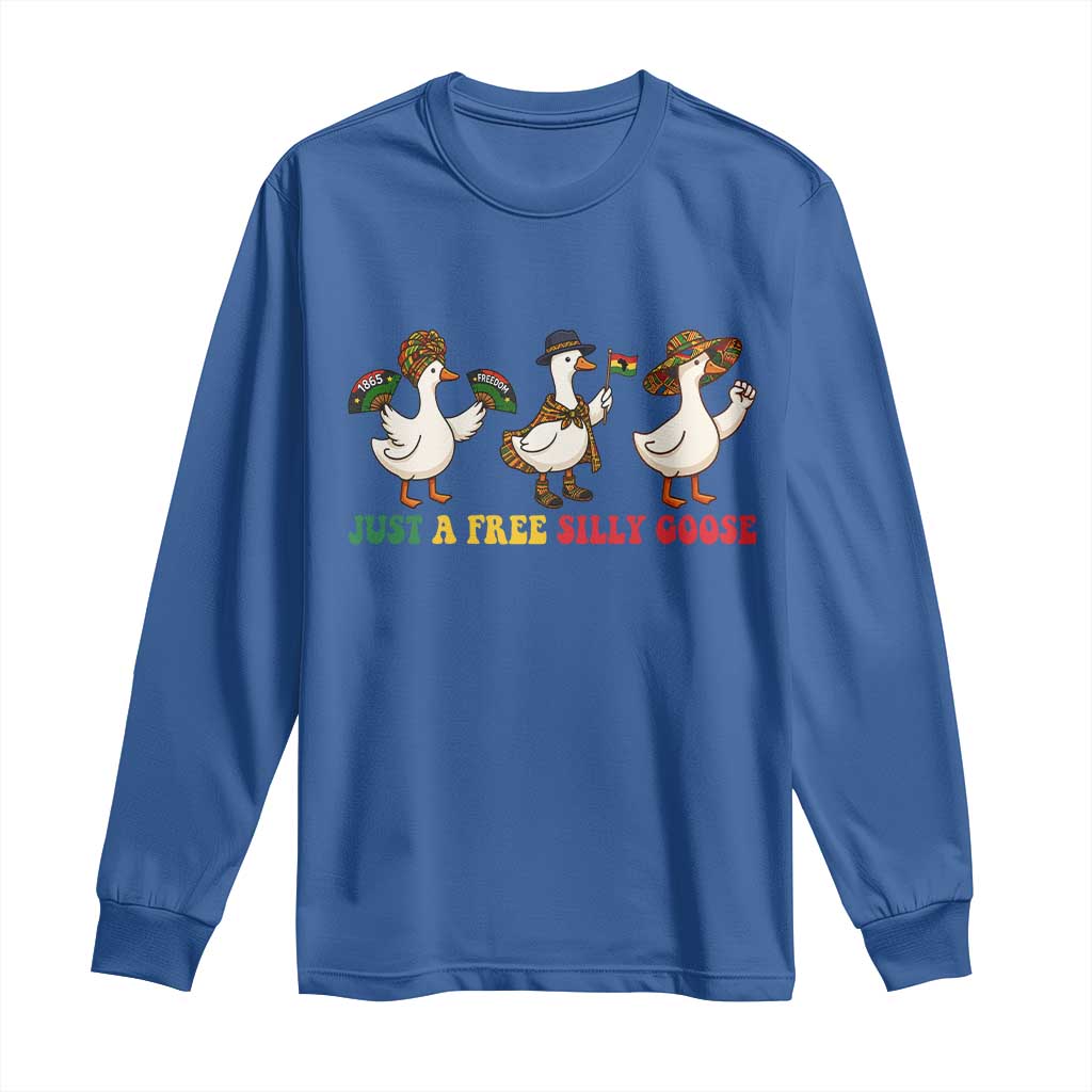 Funny Just A Free Silly Goose Long Sleeve Shirt Juneteenth Freedom Day