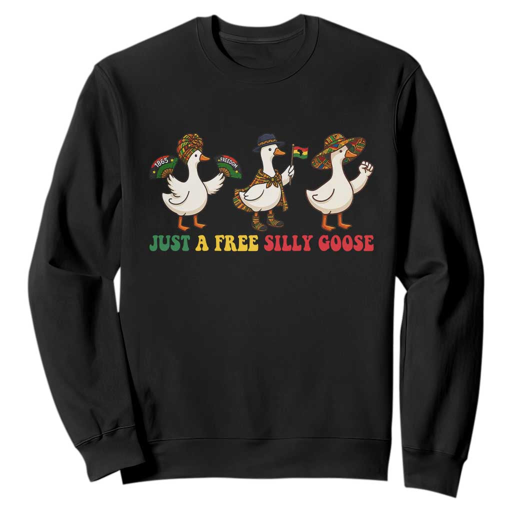 Funny Just A Free Silly Goose Sweatshirt Juneteenth Freedom Day