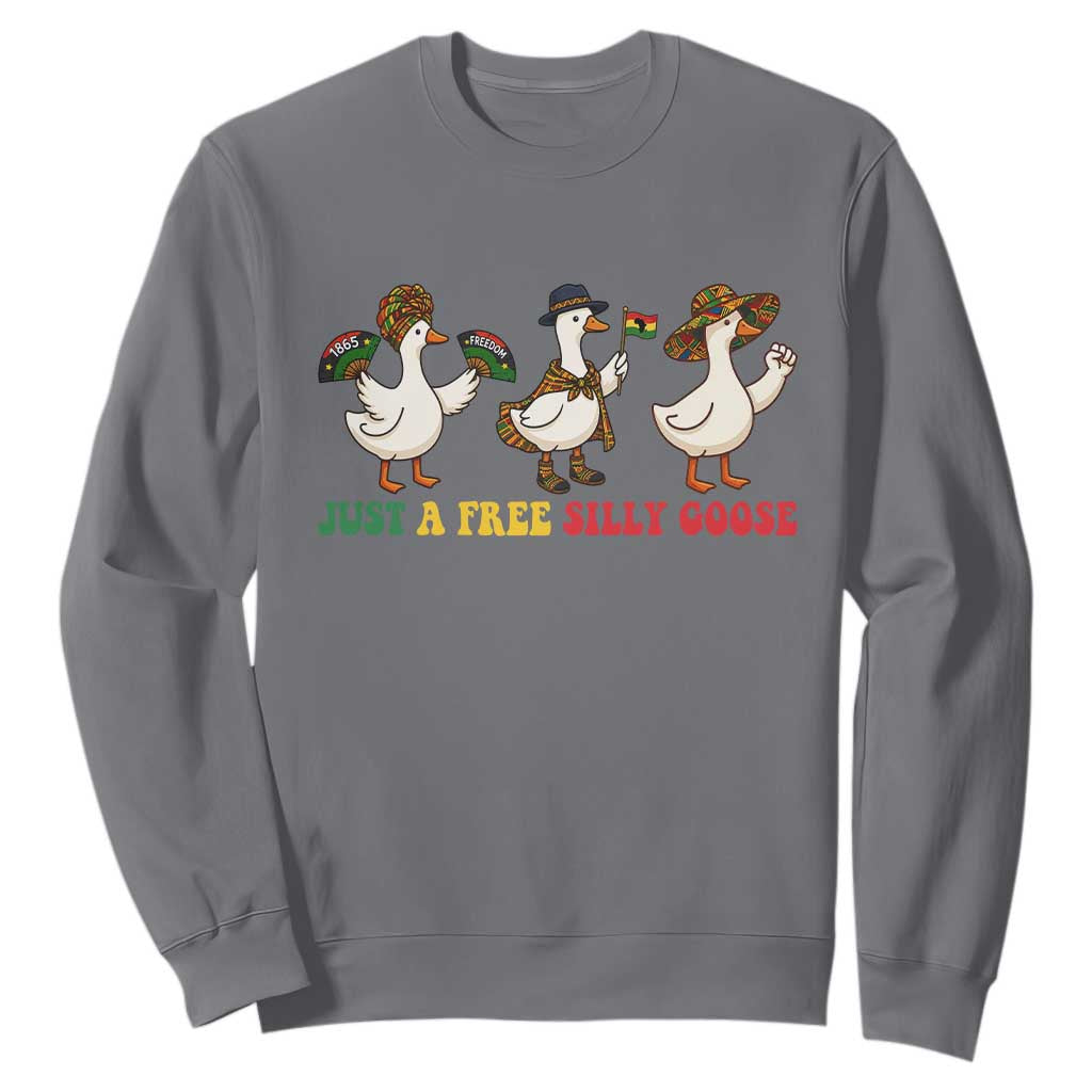 Funny Just A Free Silly Goose Sweatshirt Juneteenth Freedom Day