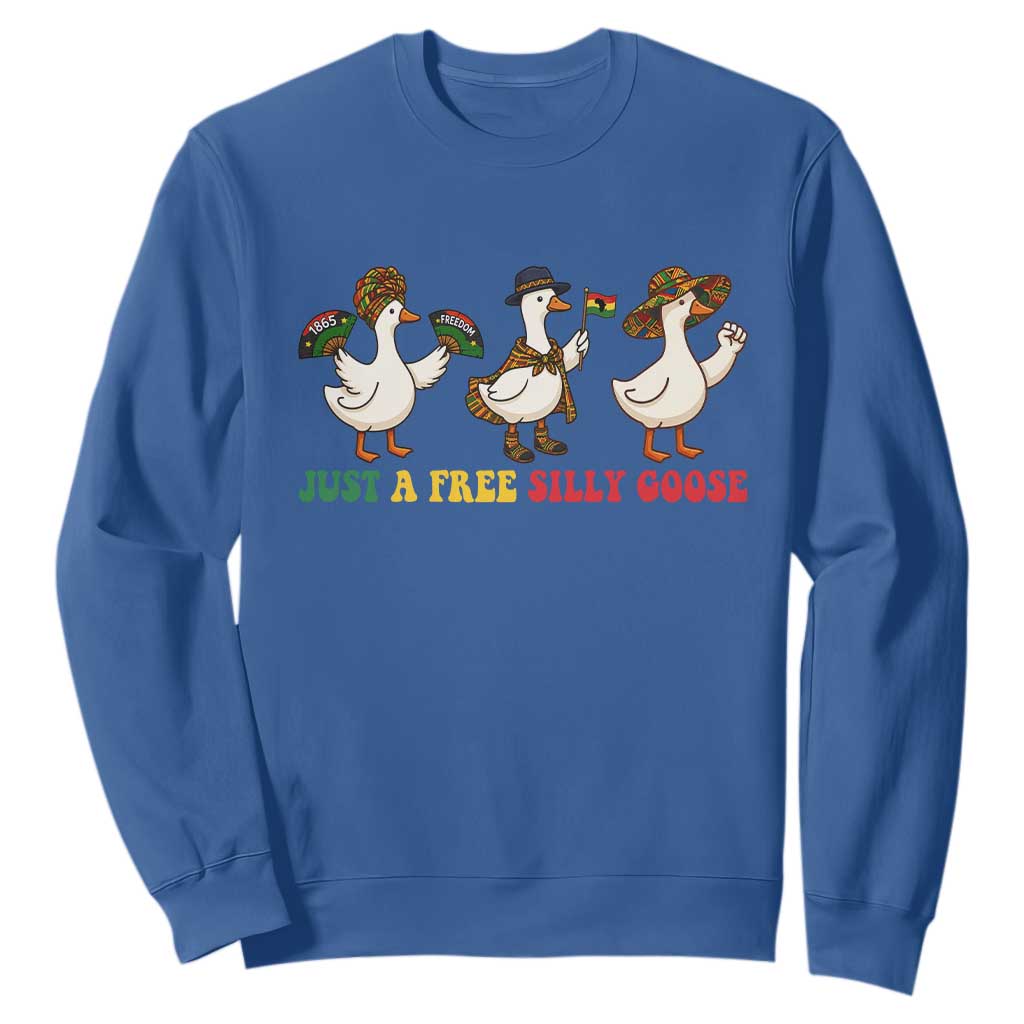 Funny Just A Free Silly Goose Sweatshirt Juneteenth Freedom Day