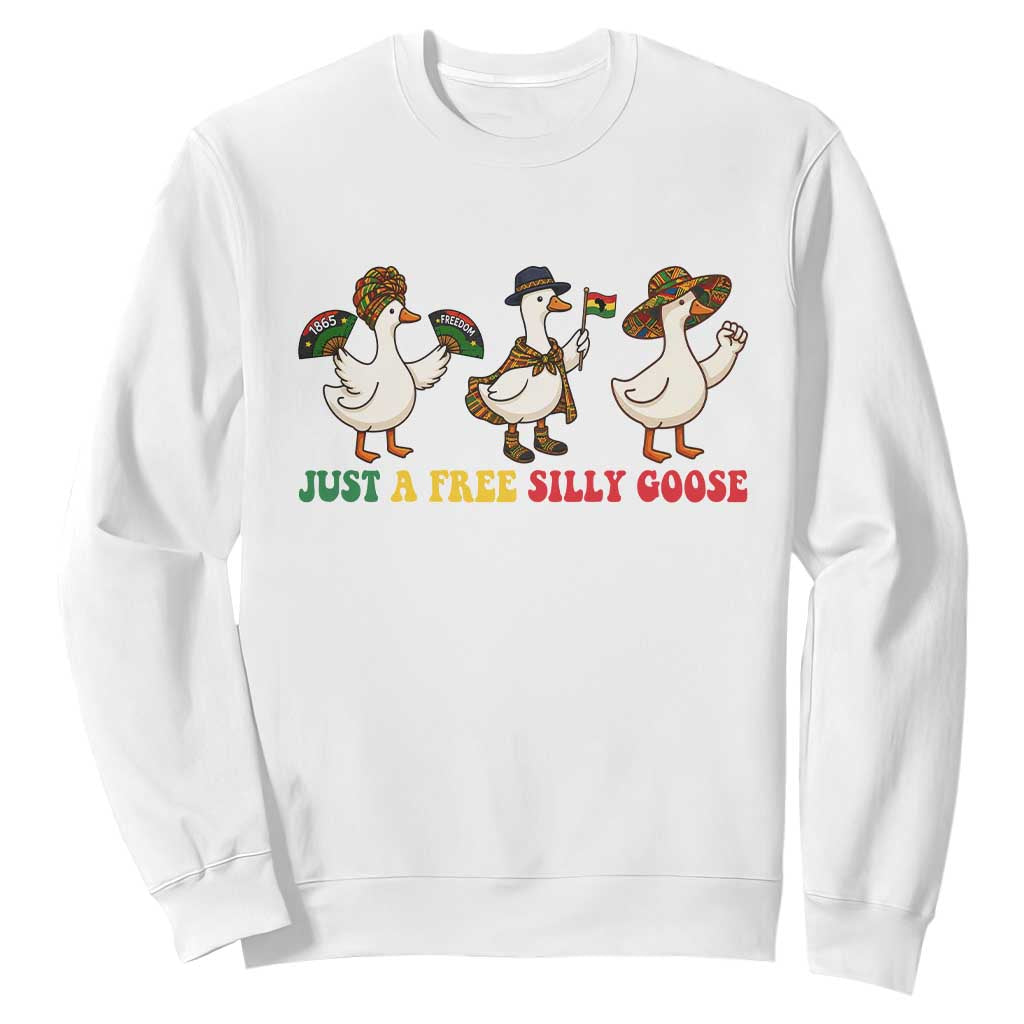 Funny Just A Free Silly Goose Sweatshirt Juneteenth Freedom Day