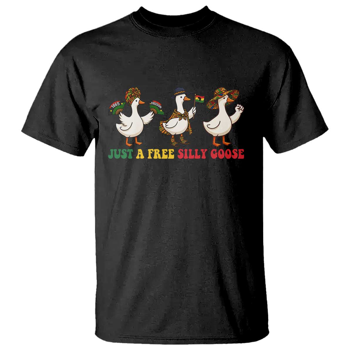 Funny Just A Free Silly Goose T Shirt Juneteenth Freedom Day