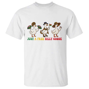 Funny Just A Free Silly Goose T Shirt Juneteenth Freedom Day