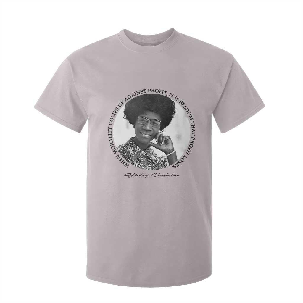 Shirley Chisholm Civil Rights Leader Quote T Shirt For Kid When Morality Meets Profit