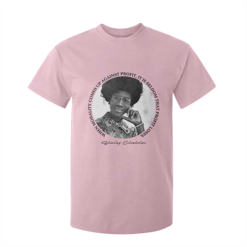 Shirley Chisholm Civil Rights Leader Quote T Shirt For Kid When Morality Meets Profit