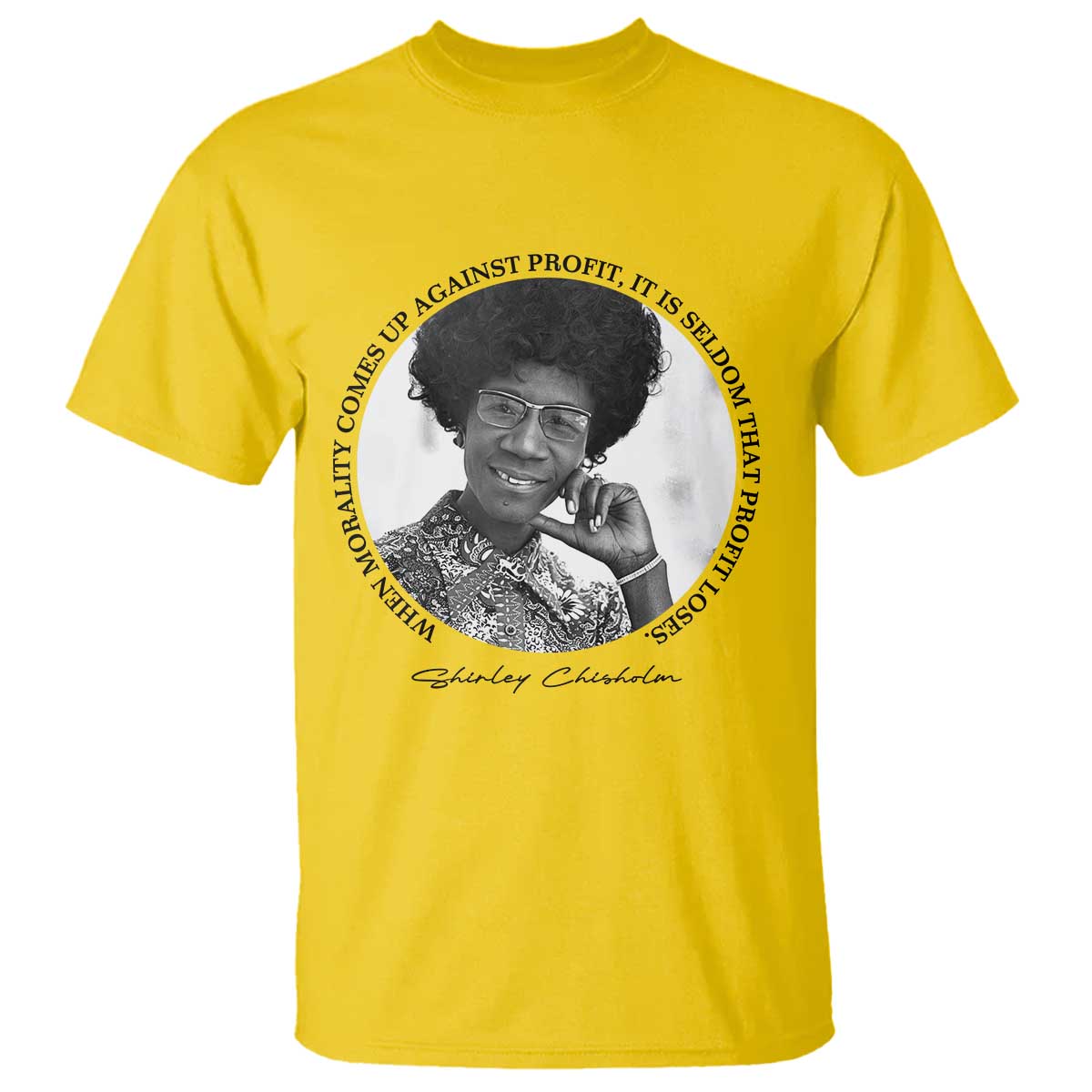 Shirley Chisholm Civil Rights Leader Quote T Shirt When Morality Meets Profit