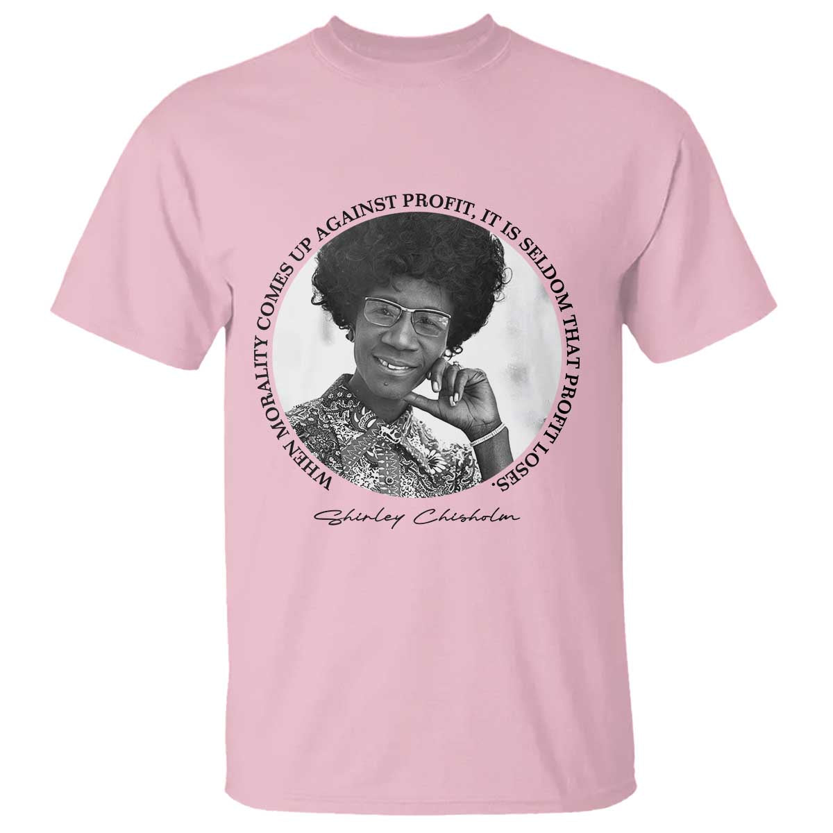 Shirley Chisholm Civil Rights Leader Quote T Shirt When Morality Meets Profit