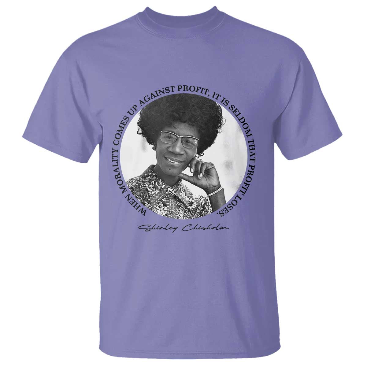 Shirley Chisholm Civil Rights Leader Quote T Shirt When Morality Meets Profit