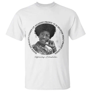 Shirley Chisholm Civil Rights Leader Quote T Shirt When Morality Meets Profit