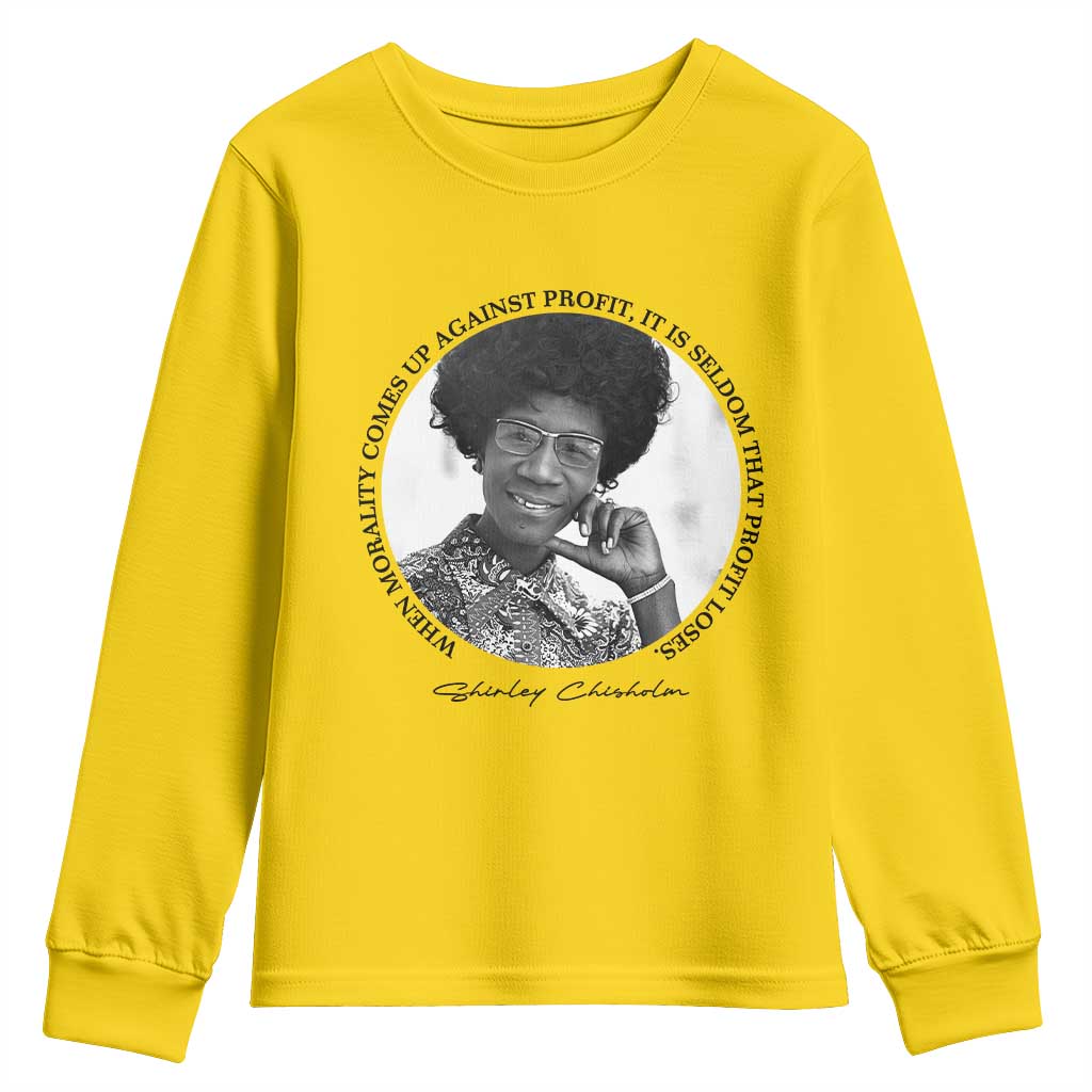 Shirley Chisholm Civil Rights Leader Quote Youth Sweatshirt When Morality Meets Profit
